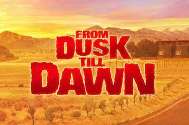 From Dusk Till Dawn