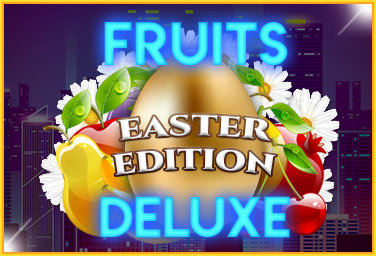 Fruits Deluxe – Easter Edition