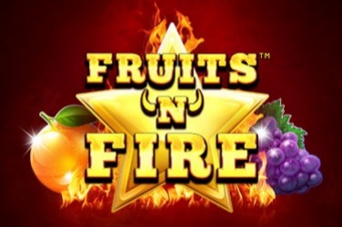 Fruits ‘n’Fire