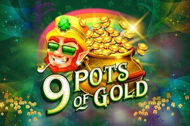 9 Pots of Gold