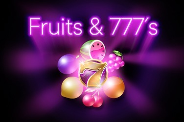 Fruits and 777’s