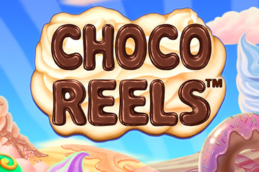 Choco Reels