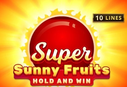 Super Sunny Fruits: Hold and Win