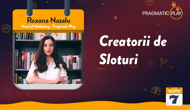 Fă cunoștință cu producătorii de jocuri – Interviu cu Roxana Nazalu de la Pragmatic Play