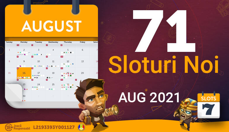 Sloturi Noi » August 2021