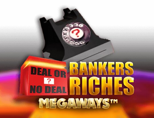 Deal Or No Deal Bankers Riches Megaways