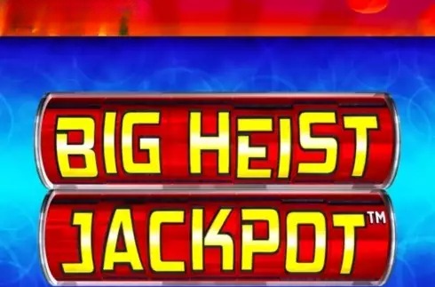 Big Heist Jackpot