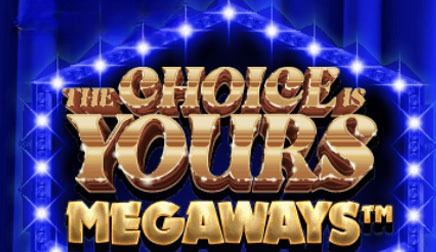 The Choice is Yours Megaways