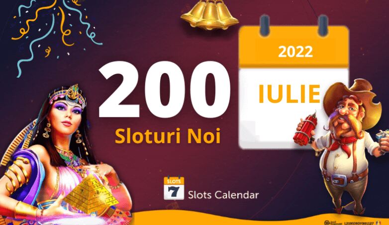 Sloturi Noi » Iulie 2022