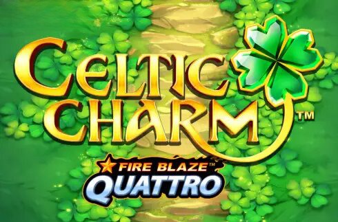 Fire Blaze Quattro: Celtic Charm