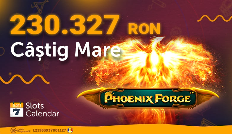 Câștig de 230.327 RON la Phoenix Forge