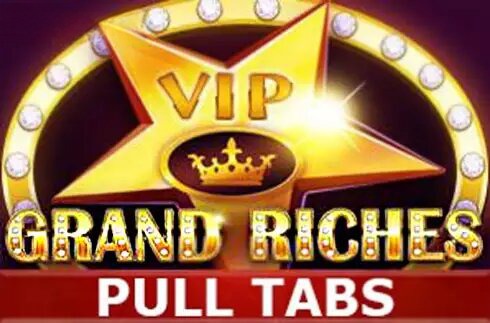 Grand Riches (Pull Tabs)