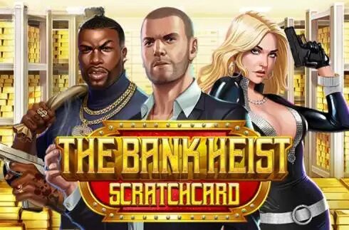 The Bank Heist Scratchcard