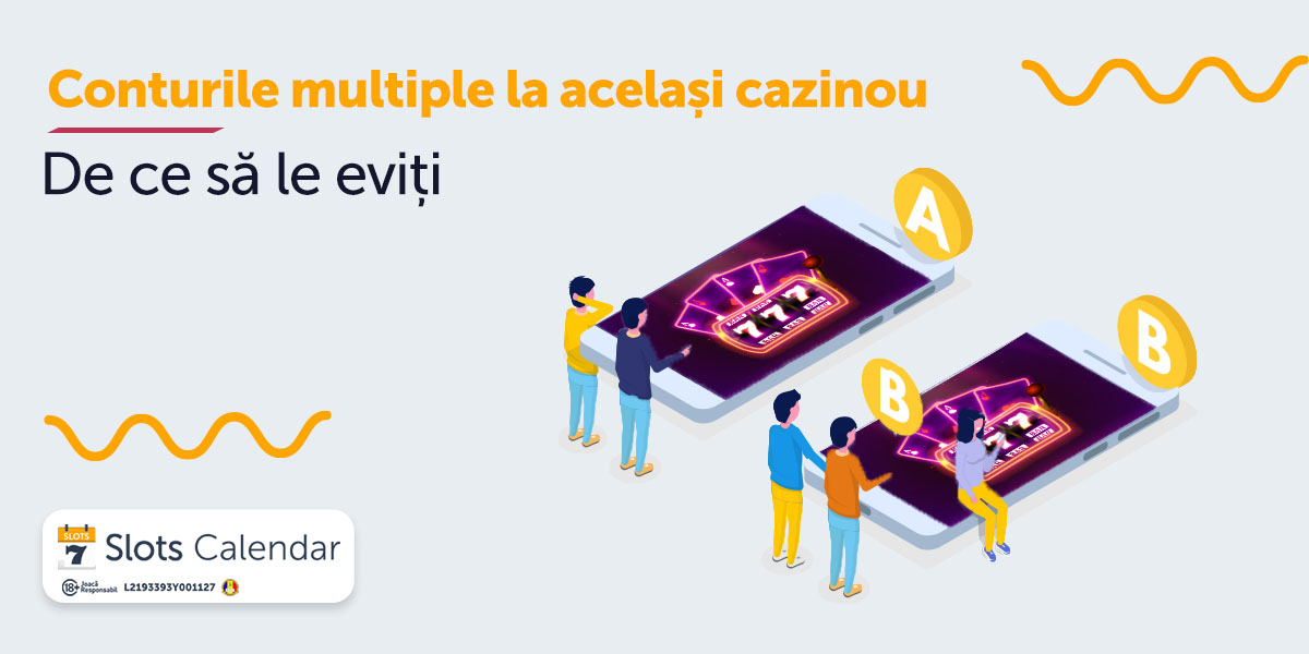 Conturile multiple la același cazinou: De ce sa le eviți