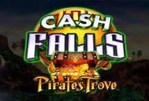 Cash Falls Pirates Trove