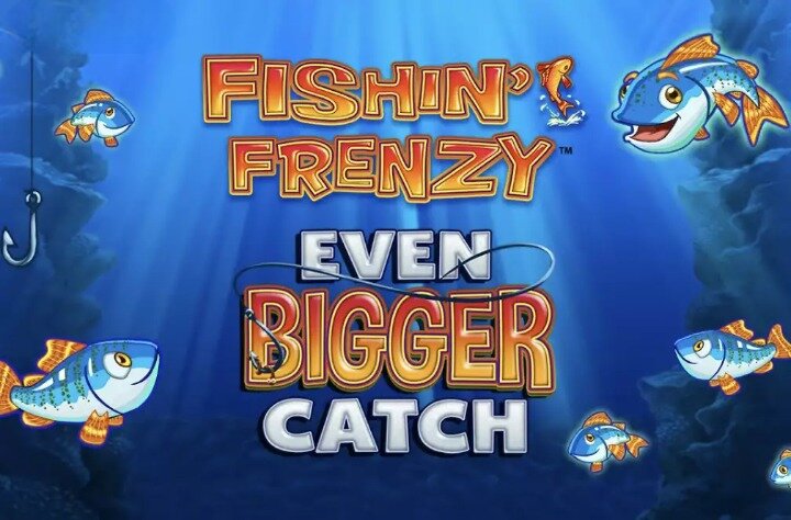 Fishin' Frenzy Even Bigger Catch