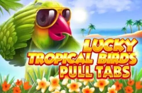 Lucky Tropical Birds (Pull Tabs)