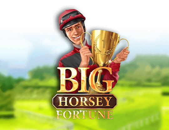 Big Horsey Fortune