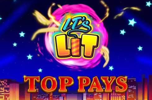 Its Lit Top Pays