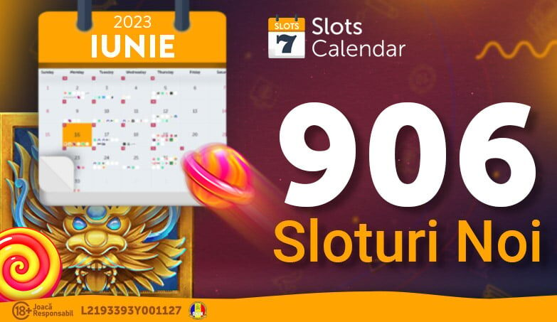 Sloturi Noi » Iunie 2023