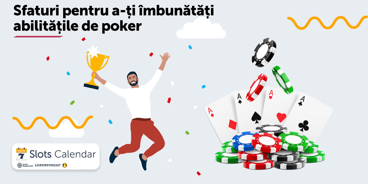 Cum să îți îmbunătățești abilitățile de poker și să domini masa de joc?