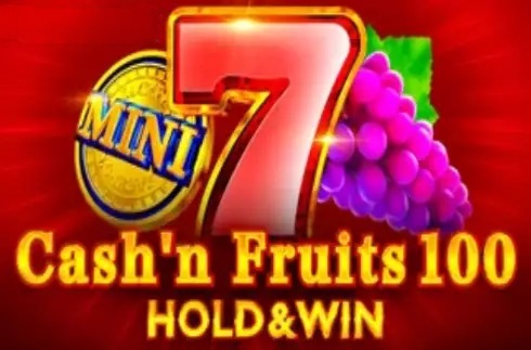 Cash'n Fruits 100 Hold & Win