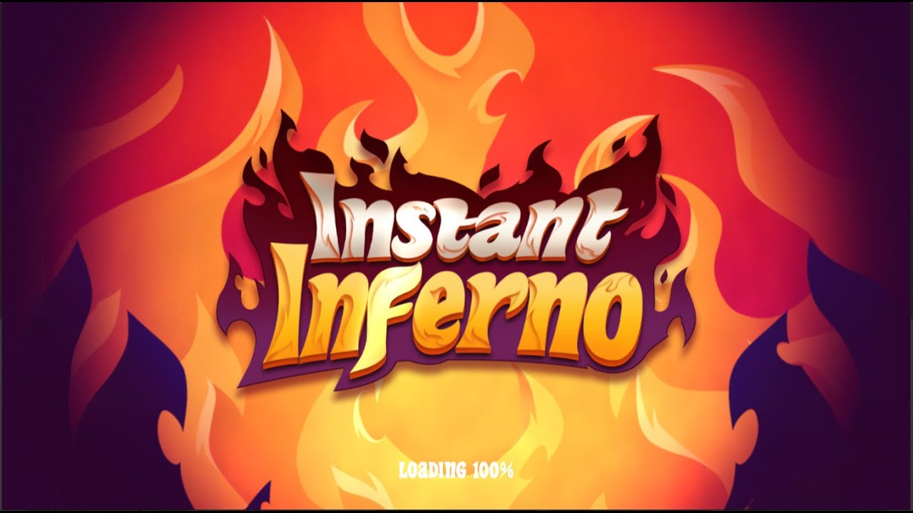 Instant Inferno