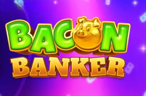 Bacon Banker