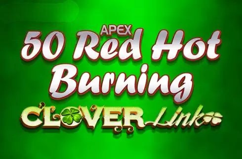50 Red Hot Burning Clover Link (Apex Gaming)