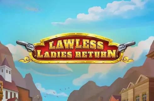 Lawless Ladies Return