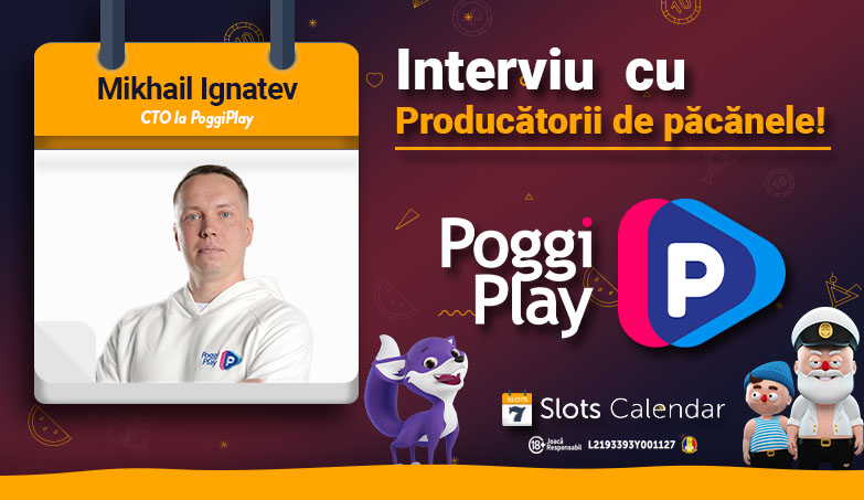 Explorând universul de jocuri PoggiPlay: o întâlnire cu CTO-ul Mikhail Ignatev