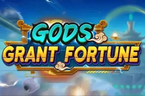 Gods Grant Fortune