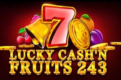 Lucky Cash'n Fruits 243