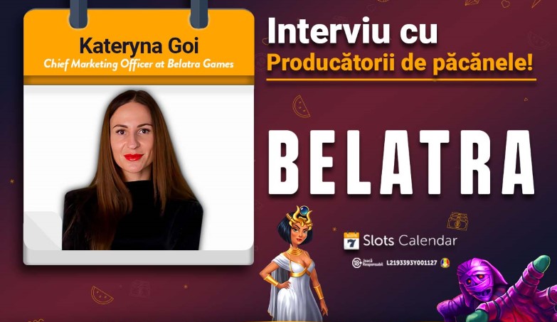 Din Culisele Belatra Games: CMO Keteryna Goi Despre Inovație și Dezvoltare